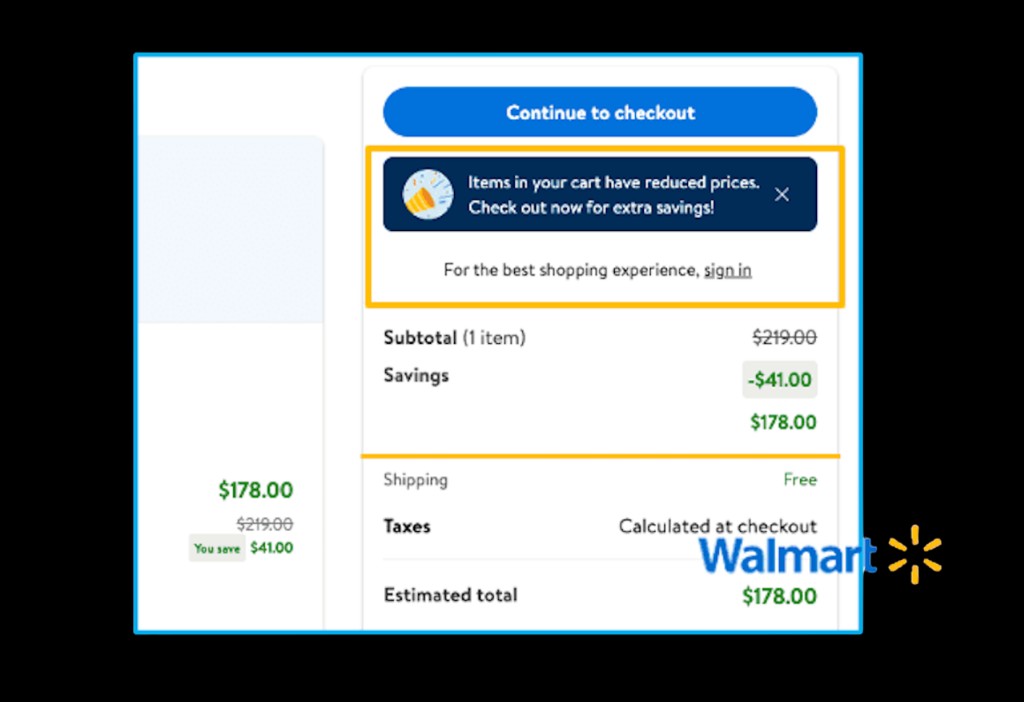 Walmart cart: dark callout &lsquo;Items in your cart have reduced prices. Check out now for extra savings!&rsquo; above an order summary showing strikethrough $219, &minus;$41 savings pill, and $178 estimated total.